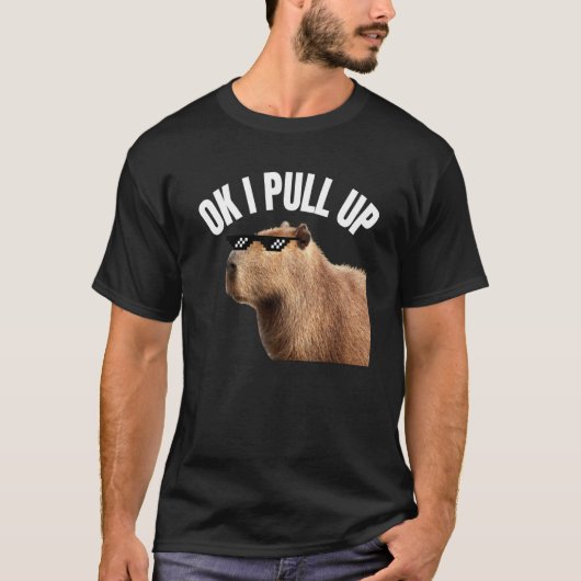 Capybara OK I Pull Up Rodent Animal Respect Joke   Tシャツ (正面)