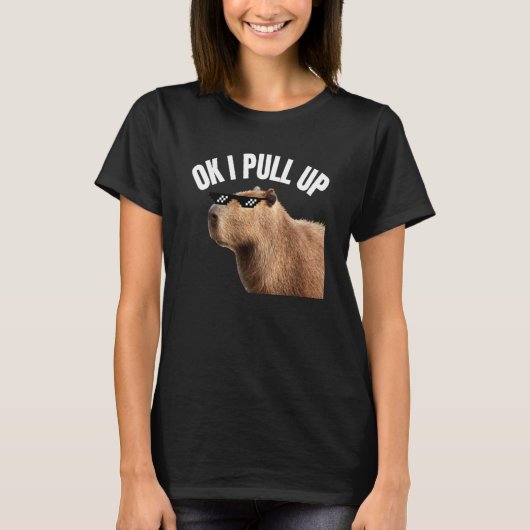 Capybara OK I Pull Up Rodent Animal Respect Joke   Tシャツ (正面)