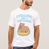 Capybara On A Pool Float Chilling Like A Capybara Tシャツ (正面)