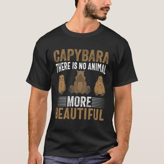 Capybara There Is No Animal More Beautiful I Capyb Tシャツ (正面)