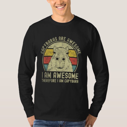 Capybaras Are Awesome I m Awesome Therefore I m A  Tシャツ (正面)