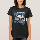 Car care everything fails car care works tシャツ (正面)