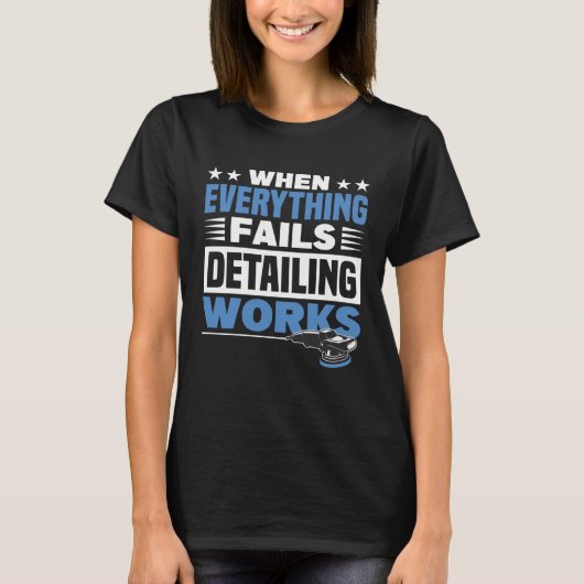 Car care everything fails car care works tシャツ (正面)