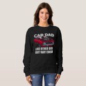 Car Dad Like Other Dads But Way Cooler Car Guy スウェットシャツ (正面フル)