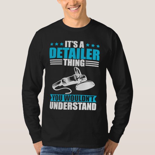 Car detailer thing you wouldn´t understand tシャツ (正面)