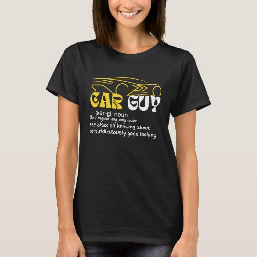 Car Guy Definition Sport Car Car guy Mechanic Tシャツ (正面)