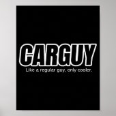 Car Guy Gift - Carguy Like A Regular Guy, Only Coo ポスター (正面)
