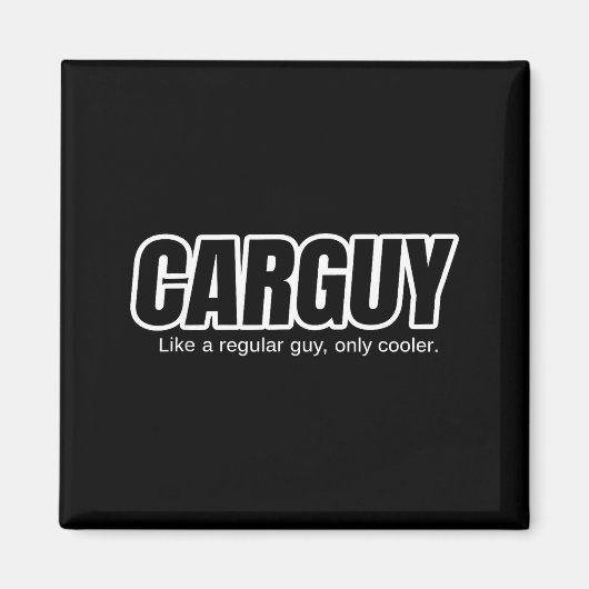 Car Guy Gift - Carguy Like A Regular Guy, Only Coo マグネット (正面)