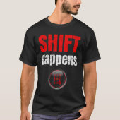 Car Guy Shift Happens Ual Transmission Tシャツ (正面)