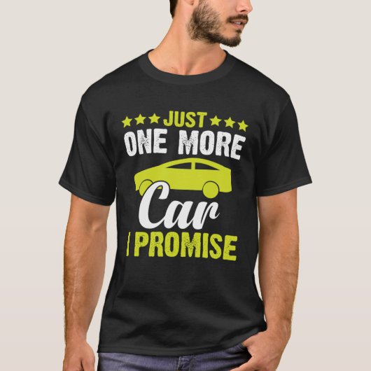 Car   Just One More Car I Promise Tシャツ (正面)