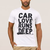 Car Love Runs Deep) Tシャツ (正面)