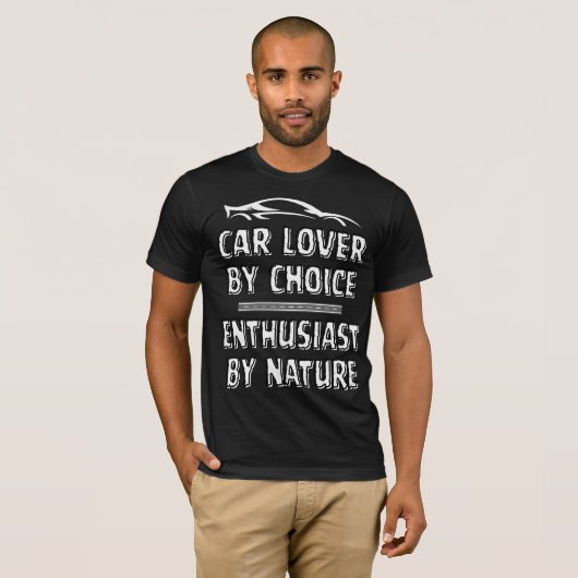 Car Lover By Choice, Enthusiast By Choice Tシャツ (正面フル)