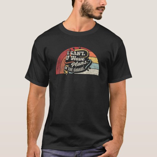 Car Mechanic  Retro I Cant I Have Plans In The Gar Tシャツ (正面)
