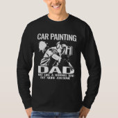 Car Painting Dad auto body car painter accessories Tシャツ (正面)