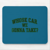 Car Racing Crew Whose Car We Gonna Take_ Collegiat マウスパッド (正面)