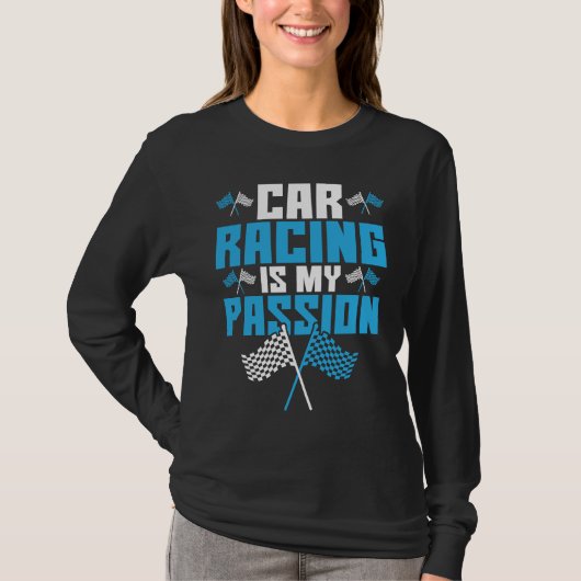 Car Racing Is My Passion Drag Racing Tシャツ (正面)