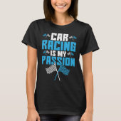 Car Racing Is My Passion Drag Racing Tシャツ (正面)