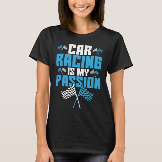 Car Racing Is My Passion Drag Racing Tシャツ (正面)