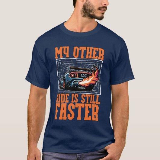 Car Racing My Other Ride Is Still Street Racing bo Tシャツ (正面)
