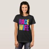 Car Racing Racetrack Race Wife Racer Wife Tシャツ (正面フル)