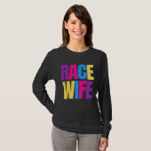 Car Racing Racetrack Race Wife Racer Wife Tシャツ (正面フル)