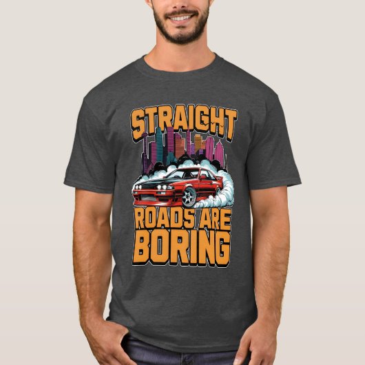 Car Racing Straight Roads Are Boring Racerack retr Tシャツ (正面)