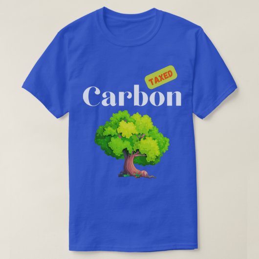 Carbon Tax Climate Change Tree Design White Text Tシャツ (デザイン正面)