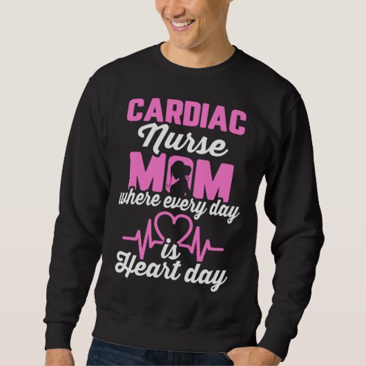 Cardiac Nurse Mom Cardiology Where Every Day is He スウェットシャツ (正面)