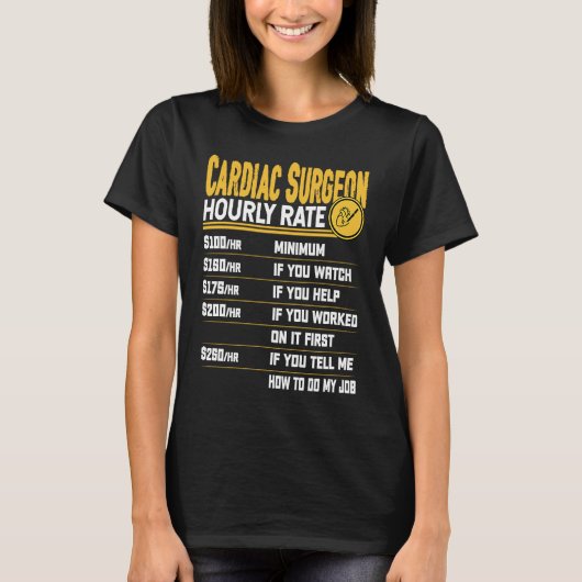 Cardiac Surgeon Hourly Rate  Cardiologist Heart Su Tシャツ (正面)
