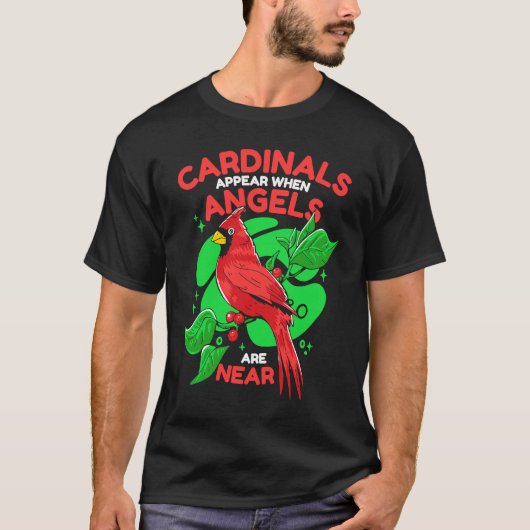 Cardinal Cardinals appear when angels are near Tシャツ (正面)