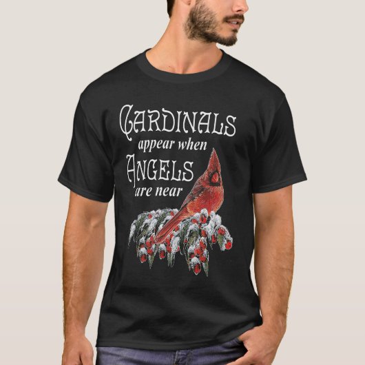 Cardinals Appear When Angels Are Near Bird Lover C Tシャツ (正面)