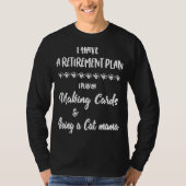 Cardmaking Card Making Retirement Plan for Cat Mam Tシャツ (正面)
