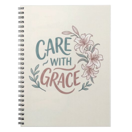 Care With Grace Nurse Floral Quote ノートブック (正面)