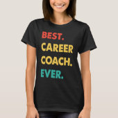 Career Coach Retro Best Career Coach Ever Tシャツ (正面)