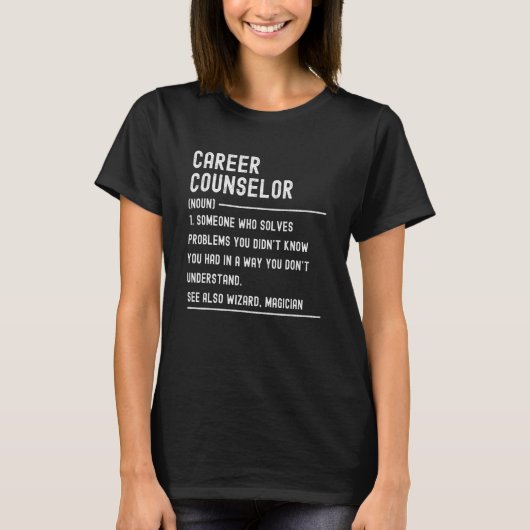 Career Counselor Definition Shirts Funny Job Title Tシャツ (正面)
