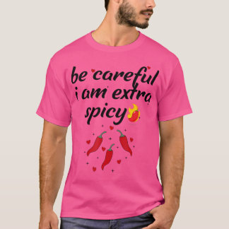 Careful I'M Extra Spicy Pepper Funny Jokessarcasti Tシャツ
