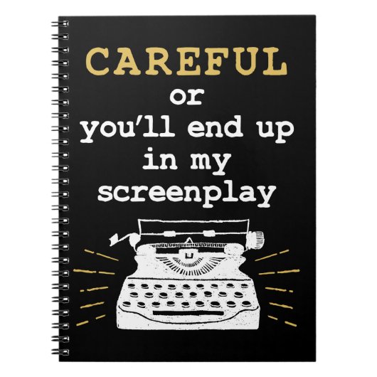 Careful Or You'll End Up In My Screenplay ノートブック (正面)
