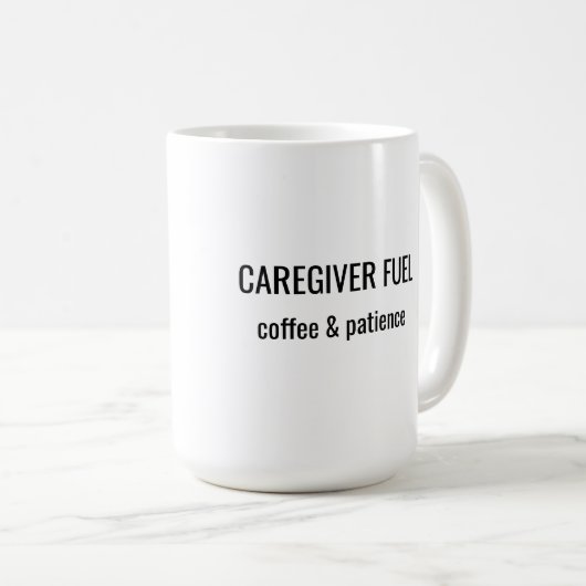 Caregiver Fuel Coffee & Patience Mug コーヒーマグカップ (正面右)