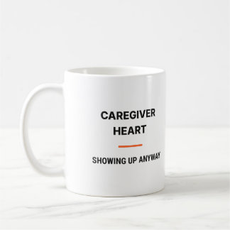 Caregiver Heart Showing Up Anyway Tasse コーヒーマグカップ