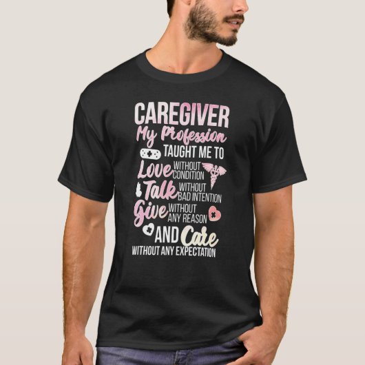 Caregiver Love Talk Give Caregiving Tシャツ (正面)
