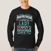 Caring Enough To Be A Lunch Lady Fun School Cafete Tシャツ (正面)