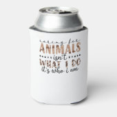 Caring For Animals Isn't What I Do It's Who I Am 缶クーラー (缶裏面)