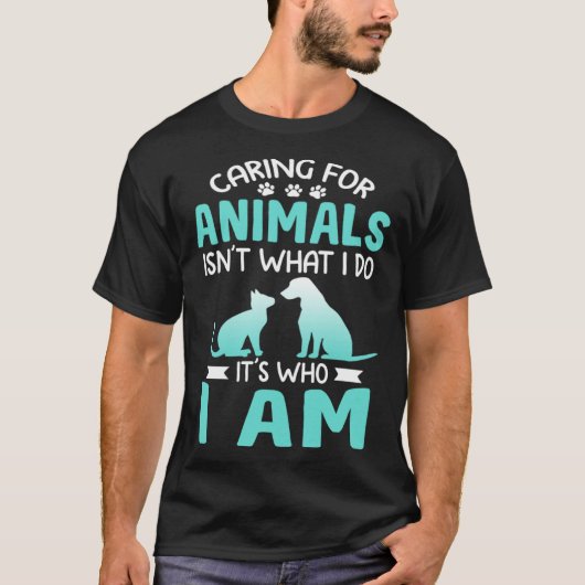 Caring For Animals Who I Am  Veterinarian Rescue Tシャツ (正面)