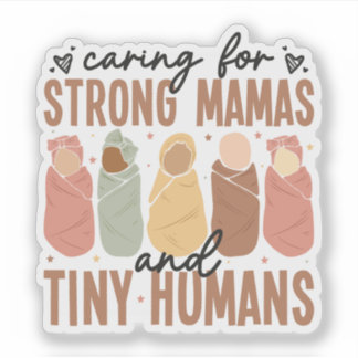 Caring for Strong Mamas and Tiny Humans Sticker シール