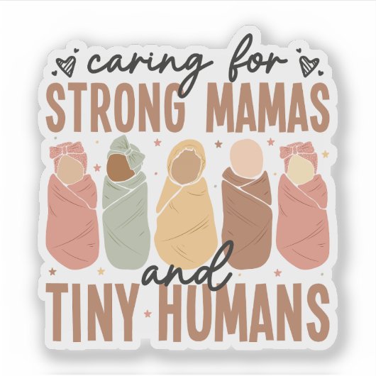 Caring for Strong Mamas and Tiny Humans Sticker シール (正面)