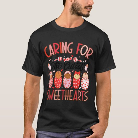 Caring For The Cutest Sweethearts Nicu Nurse Valen Tシャツ (正面)