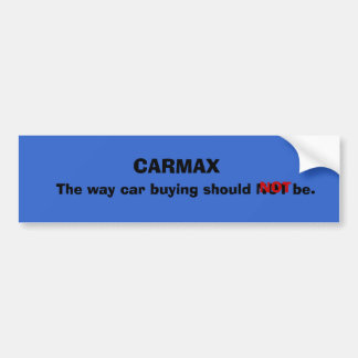 CARMAXは、方法車の購買あるべきではないです バンパーステッカー