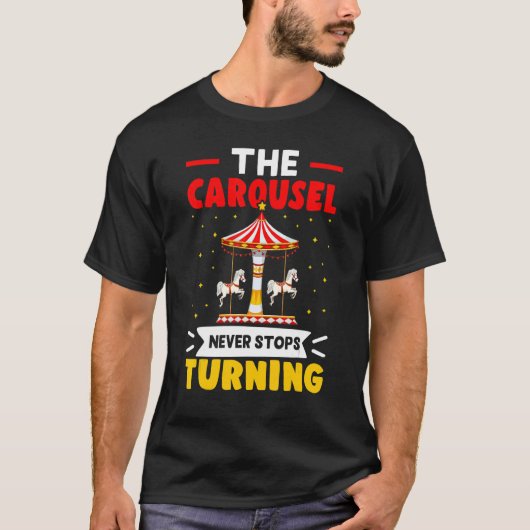 Carnival The Carousel Never Stops Turning Tシャツ (正面)