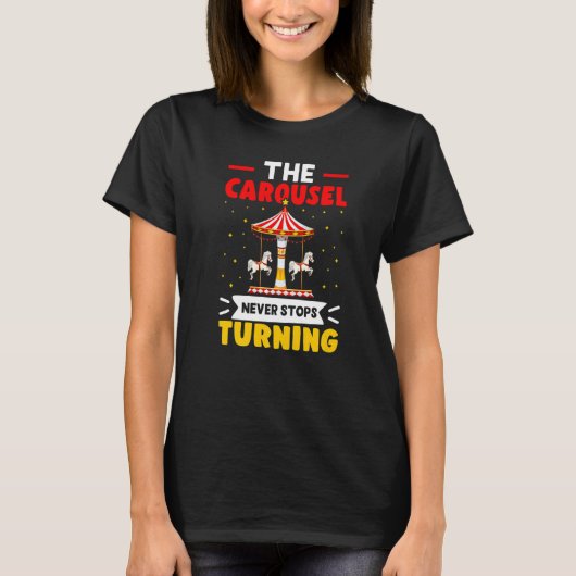 Carnival The Carousel Never Stops Turning Tシャツ (正面)