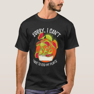 Carnivorous Plant Venus Flytrap Sorry I Can´t Gard Tシャツ